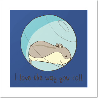 I love the way you roll! Hamster Posters and Art